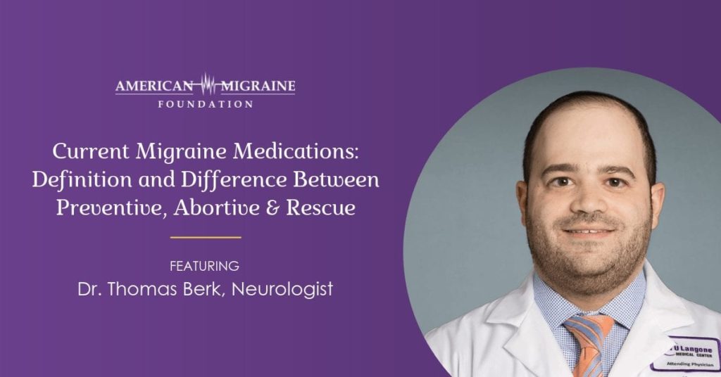 Dr. Thomas Berk - Current Migraine Medications webinar info