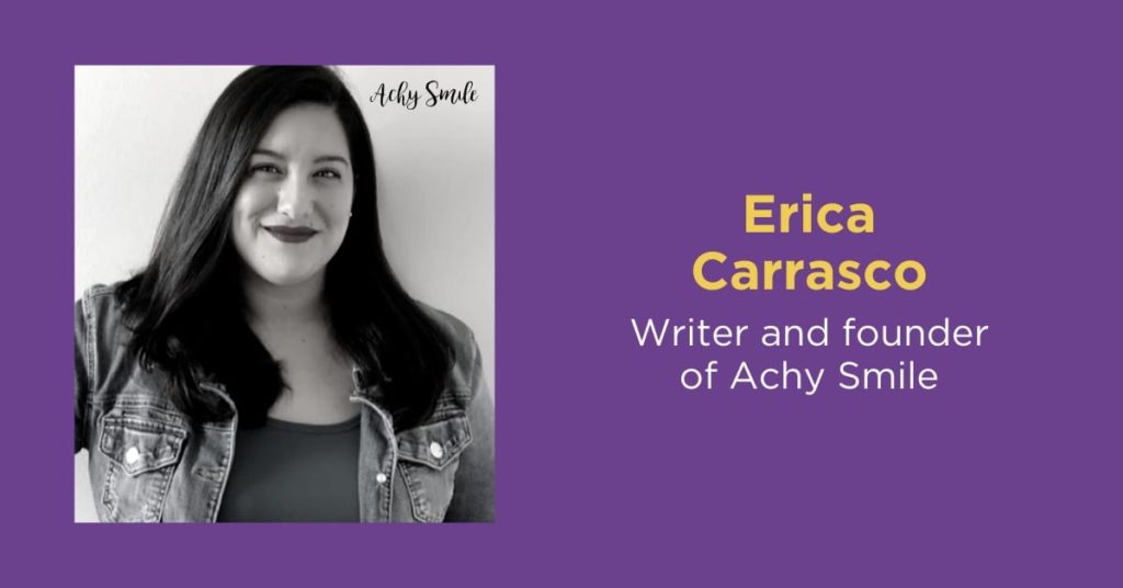 Achy Smile with Erica Carrasco